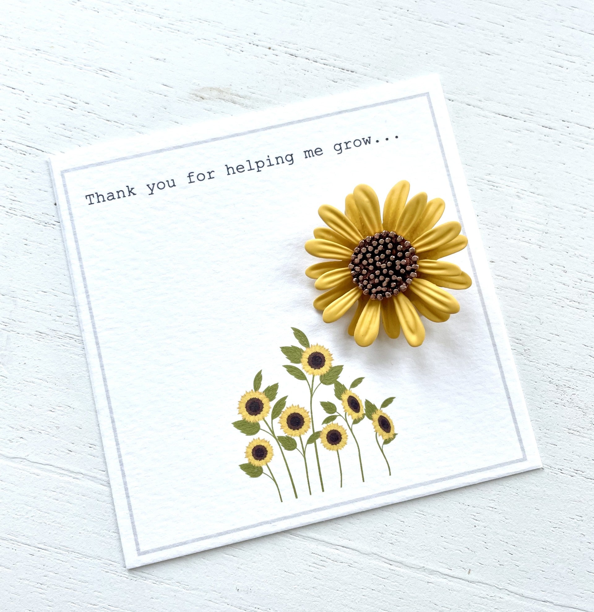 Teacher gift sunflower brooch on a  thanks for helping me grow card