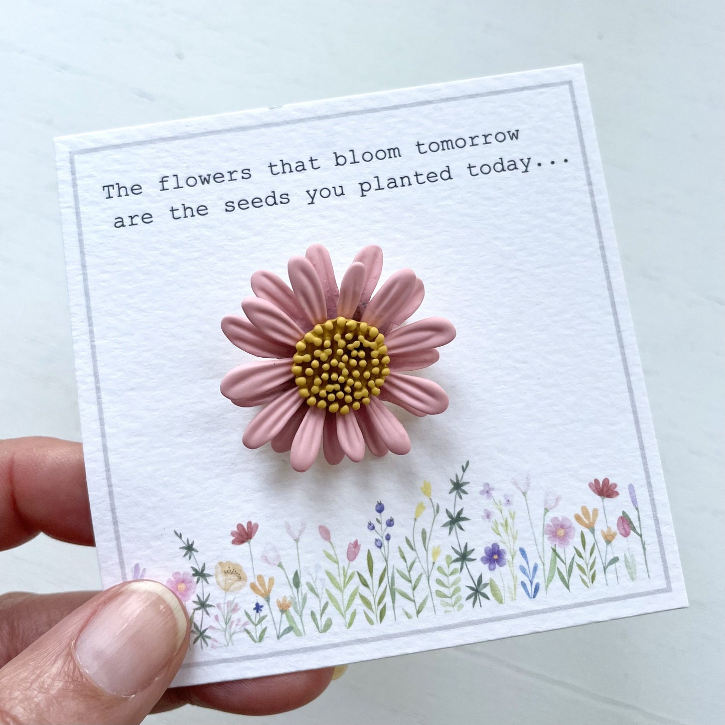 The flowers that bloom tomorrow seeds you planted teacher gift